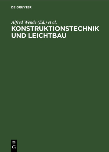 Konstruktionstechnik und Leichtbau: Methodik, Werkstoff, Gestaltung, Bemessung