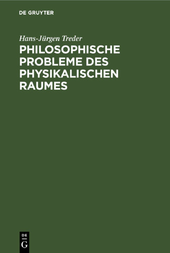 Philosophische Probleme des physikalischen Raumes: Gravitation, Geometrie, Kosmologie und Relativität