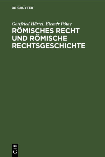Römisches Recht und Römische Rechtsgeschichte: Eine Einführung