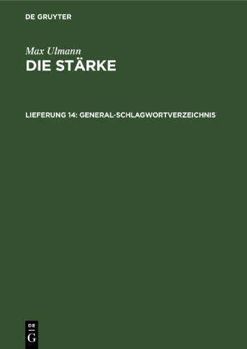 Die Stärke: Lieferung 14 General-Schlagwortverzeichnis
