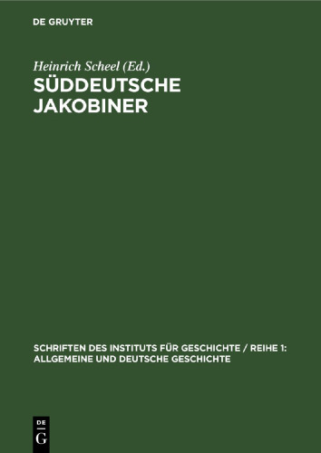 Süddeutsche Jakobiner: Klassenkämpfe und republikanische Bestrebungen im deutschen Süden Ende des 18. Jahrhunderts