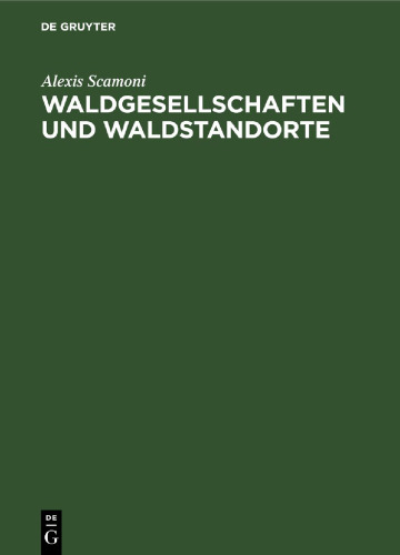 Waldgesellschaften und Waldstandorte: Dargestellt am Gebiet des Diluviums von Mecklenburg, Brandenburg, Sachsen-Anhalt und Sachsen