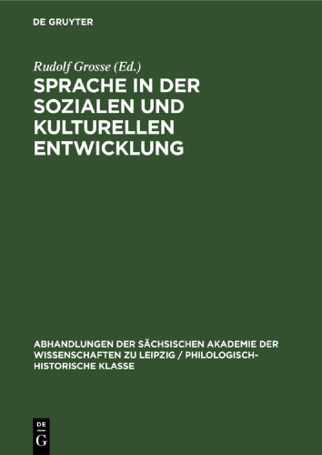 Sprache in der Sozialen und Kulturellen Entwicklung: Beiträge eines Kolloquiums zu Ehren von Theodor Frings (1886–1968)