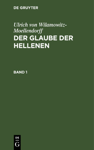 Der Glaube der Hellenen: Band 1