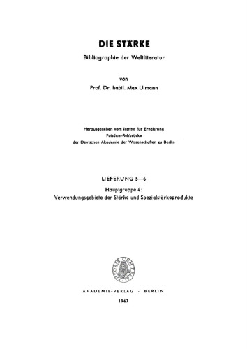 Die Stärke: Lieferung 5–6 Hauptgruppe 4: Verwendungsgebiete der Stärke und Spezialstärkeprodukte