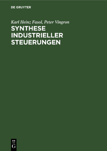 Synthese industrieller Steuerungen: Kombinatorische Schaltungen, Speicherschaltungen, asynchrone sequentielle Schaltungen