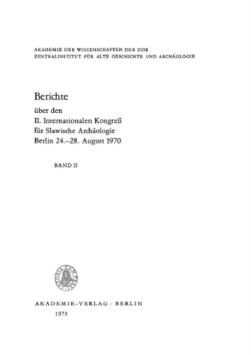 Berichte über den II. Internationalen Kongreß für Slawische Archäologie, Berlin 24.–28. August 1970: Band 2