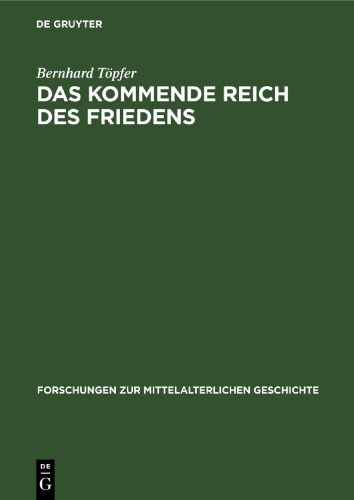 Das Kommende Reich des Friedens: Zur Entwicklung chiliastischer Zukunftshoffnungen im Hochmittelalter