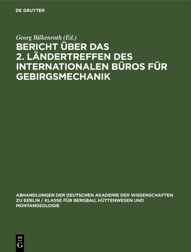 Bericht über das 2. Ländertreffen des Internationalen Büros für Gebirgsmechanik: Rahmenthema: Methodik der Festigkeitsuntersuchungen in den verschiedenen Ländern, Leipzig, 10. bis 14. November 1960