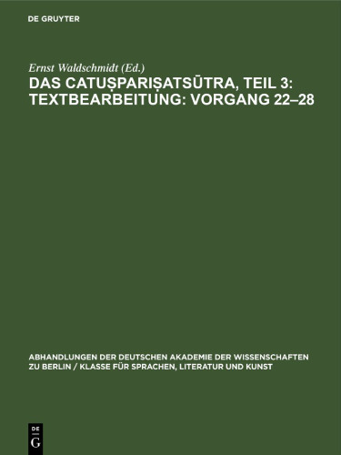 Das Catuṣpariṣatsūtra, Teil 3: Textbearbeitung: Vorgang 22–28: Eine kanonische Lehrschrift über die Begründung der buddhistischen Gemeinde