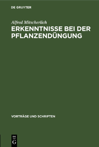 Erkenntnisse bei der Pflanzendüngung: Ein Festvortrag zur Feier des 250jährigen Bestehens der Deutschen Akademie der Wissenschaften zu Berlin