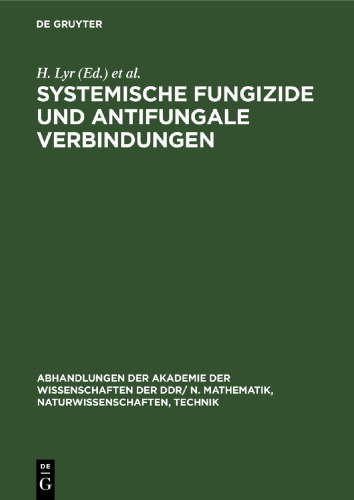 Systemische Fungizide und antifungale Verbindungen: Vorträge und Poster des internationalen Symposiums, 4–10 Mai, 1980, Schloß Reinhardtsbrunn