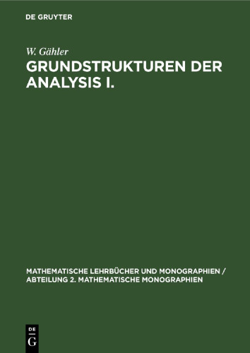 Grundstrukturen der Analysis I.