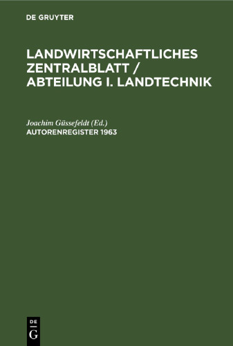 Landwirtschaftliches Zentralblatt / Abteilung I. Landtechnik: Autorenregister 1963 November 1964