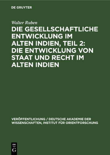 Die Gesellschaftliche Entwicklung im Alten Indien, Teil 2: Die Entwicklung von Staat und Recht im Alten Indien