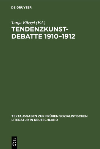 Tendenzkunst-Debatte 1910–1912: Dokumente zur Literaturtheorie und Literaturkritik der revolutionären deutschen Sozialdemokratie
