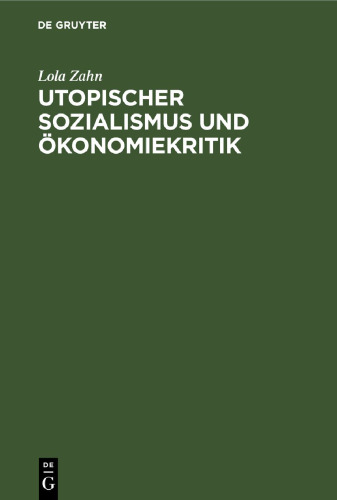 Utopischer Sozialismus und Ökonomiekritik: Eine ökonomiegeschichtliche Untersuchung zu den theoretischen Quellen des Marxismus