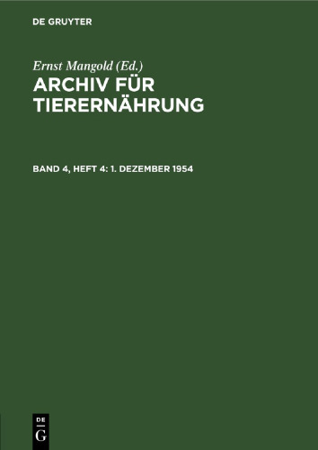 Archiv für Tierernährung: Band 4, Heft 4 1. Dezember 1954