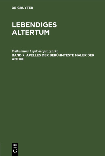 Lebendiges Altertum: Apelles der berühmteste Maler der Antike