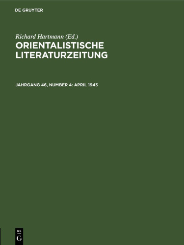 Orientalistische Literaturzeitung: Jahrgang 46, Number 4 April 1943