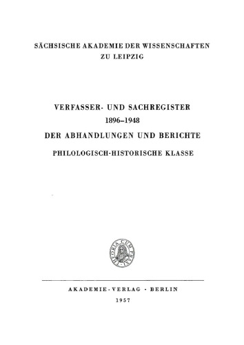 Verfasser- und Sachregister 1896–1918 der Abhandlungen und Berichte Philologisch-Historische Klasse