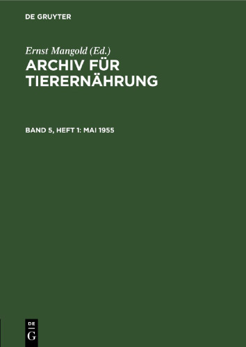 Archiv für Tierernährung: Band 5, Heft 1 Mai 1955