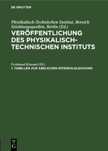 Veröffentlichung des Physikalisch-Technischen Instituts: Tabellen zur Abelschen Integralgleichung