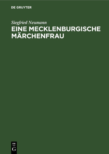 Eine Mecklenburgische Märchenfrau: Bertha Peters erzählt Märchen, Schwänke und Geschichten