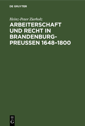 Arbeiterschaft und Recht in Brandenburg-Preußen 1648–1800