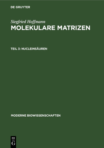 Molekulare Matrizen: Teil 3 Nucleinsäuren