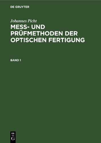 Mess- und Prüfmethoden der optischen Fertigung: Band 1