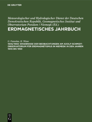 Erdmagnetisches Jahrbuch: Ergebnisse der Beobachtungen am Adolf-Schmidt-Observatorium für Erdmagnetismus in Niemegk in den Jahren 1946 bis 1950