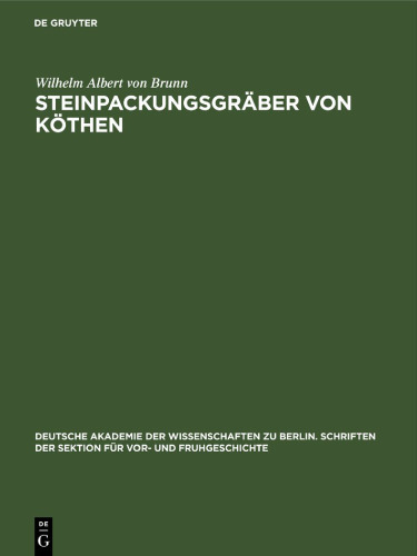 Steinpackungsgräber von Köthen: Ein Beitrag zur Kultur des Bronzezeit Mitteldeutschlands