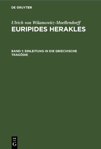 Euripides Herakles: Band 1 Einleitung in die Griechische Tragödie