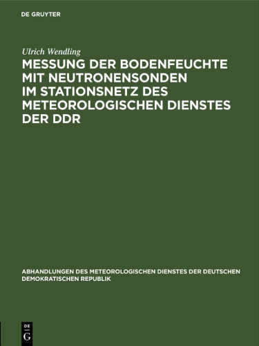 Messung der Bodenfeuchte mit Neutronensonden im Stationsnetz des Meteorologischen Dienstes der DDR