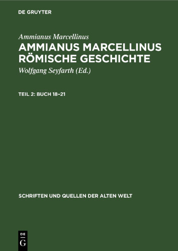 Ammianus Marcellinus Römische Geschichte: Teil 2 Buch 18–21