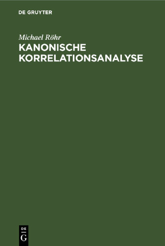 Kanonische Korrelationsanalyse: Theorie, Methoden, Andwendungen, BASIC-Programme