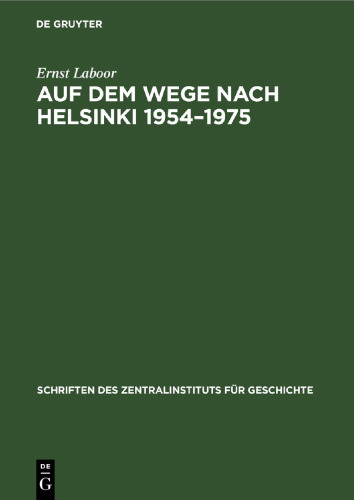Auf dem Wege nach Helsinki 1954–1975: Die Berliner Außenministerkonferenz 1954 – Beginn des Kampfes der Sowjetunion um die Gesamteuropäische Konferenz für Sicherheit und Zusammenarbeit in Europa