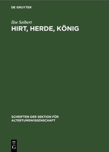Hirt, Herde, König: Zur Herausbildung des Königtum in Mesopotamien
