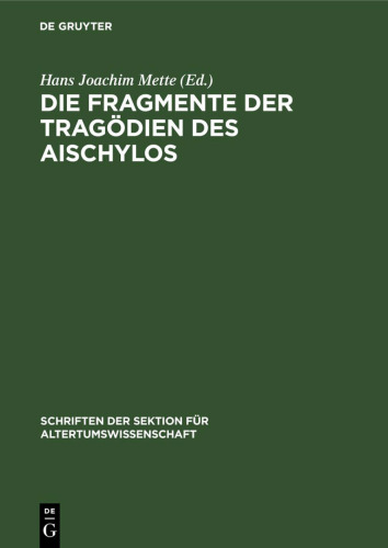 Die Fragmente der Tragoedien (Tragödien) des Aischylos