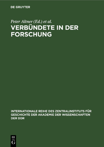 Verbündete in der Forschung: Traditionen der deutsch-sowjetischen Wissenschaftsbeziehungen und der wissenschaftlichen Zusammenarbeit zwischen der Akademie der Wissenschaften der UdSSR und der Akademie der Wissenschaften der DDR