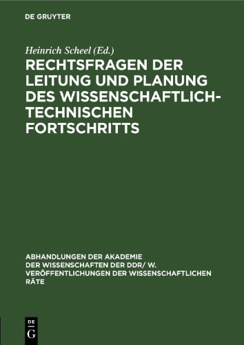Rechtsfragen der Leitung und Planung des wissenschaftlich-technischen Fortschritts: Tagung des Rates für staats- und rechtswissenschaftliche Forschung an der Akademie der Wissenschaften der DDR vom 3. 6. 1977