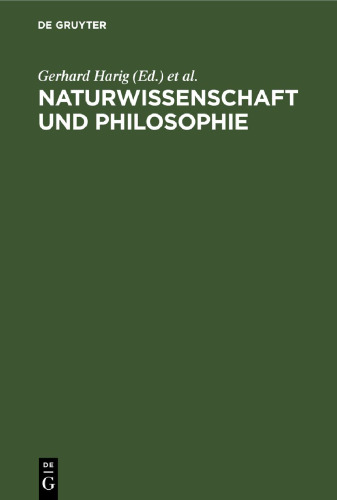 Naturwissenschaft und Philosophie: Beiträge zum Internationalen Symposium über Naturwissenschaft und Philosophie anläßlich der 550-Jahr-Feier der Karl-Marx-Universität Leipzig