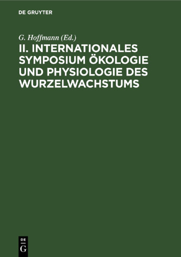 II. Internationales Symposium Ökologie und Physiologie des Wurzelwachstums: [Potsdam, September 1971]