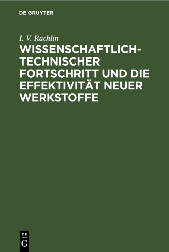 Wissenschaftlich-technischer Fortschritt und die Effektivität neuer Werkstoffe