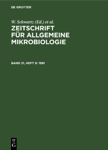 Zeitschrift für Allgemeine Mikrobiologie: Band 21, Heft 9 1981