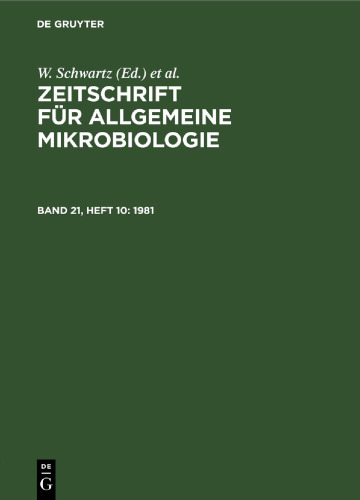 Zeitschrift für Allgemeine Mikrobiologie: Band 21, Heft 10 1981