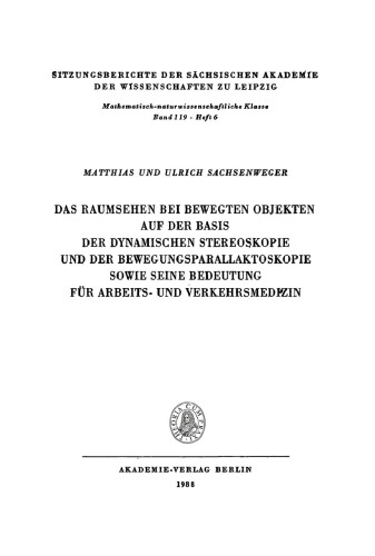 Das Raumsehen bei bewegten Objekten auf der Basis der dynamischen Stereoskopie und der Bewegungsparallaktoskopie sowie seine Bedeutung für Arbeits- und Verkehrsmedizin