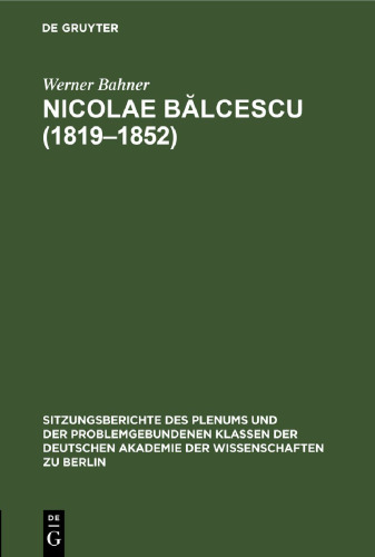 Nicolae Bălcescu (1819–1852): Ein rumänischer revolutionärer Demokrat im Kampf für soziale und nationale Befreiung