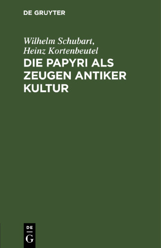 Die Papyri als Zeugen antiker Kultur